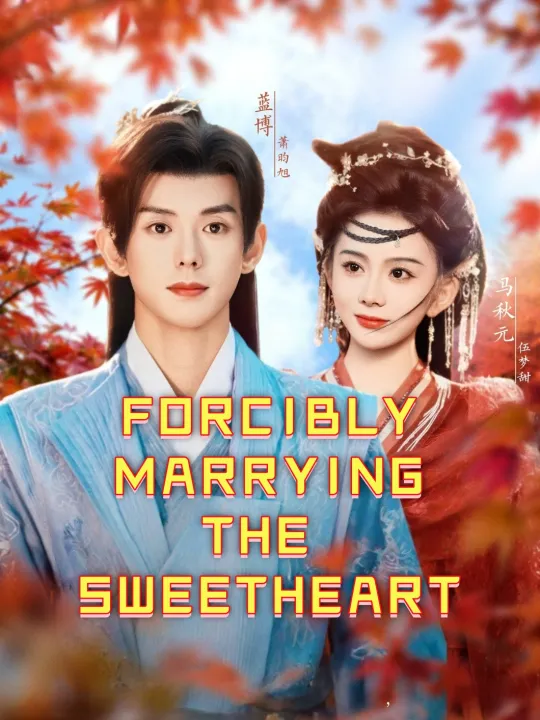 FORCIBLY MARRYING THE SWEETHEART